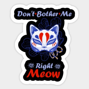 Funny Cat Don't Bother Me Right Meow lovely Sticker